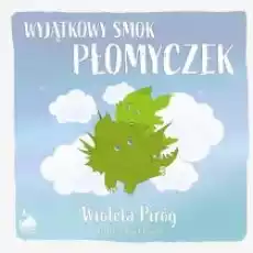 Wyjątkowy smok Płomyczek Książki Dla dzieci