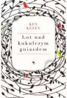 Lot nad kukułczym gniazdem Książki Literatura piękna