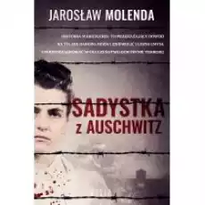 Sadystka z Auschwitz Książki Literatura faktu