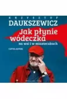 Jak płynie wódeczka na wsi i w miasteczkach Książki Ebooki