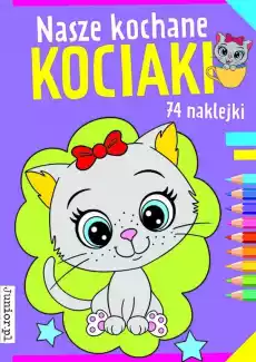 Nasze kochane kociaki Książki Dla dzieci