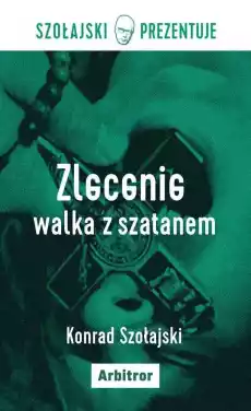 Zlecenie walka z szatanem Książki Kryminał sensacja thriller horror