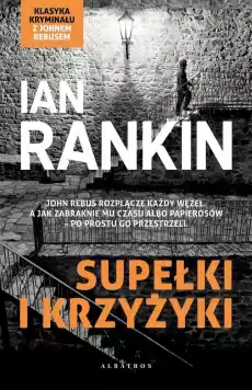 Supełki i krzyżyki Inspektor rebus Tom 1 Książki Powieści i opowiadania