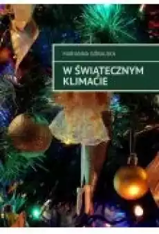 W świątecznym klimacie Książki Ebooki