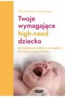 Twoje wymagające highneed dziecko Książki Ebooki