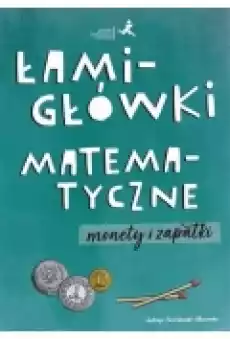 Łamigłówki matematyczne Monety i zapałki Książki Podręczniki i lektury