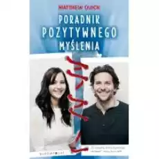 Poradnik pozytywnego myślenia Książki Literatura obyczajowa