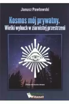 Kosmos mój prywatny Wielki wybuch w ziernistej przestrzeni Książki Religia