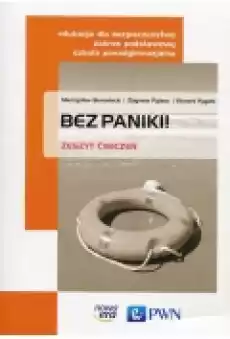 Bez paniki Edukacja dla bezpieczeństwa Zeszyt ćwiczeń Zakres podstawowy Szkoła ponadgimnazjalna Książki Podręczniki i lektury