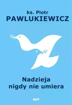 Nadzieja nigdy nie umiera Książki Religia