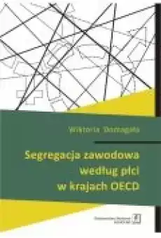 Segregacja zawodowa według płci w krajach OECD Książki Biznes i Ekonomia