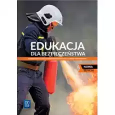 Edukacja dla bezpieczeństwa Podręcznik dla szkoły ponadpostawowej Zakres podstawowy Nowa edycja Książki Podręczniki i lektury