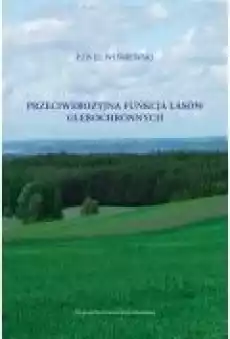 Przeciwerozyjna funkcja lasów glebochronnych Książki Ebooki