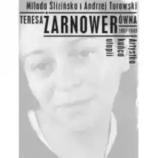 Teresa Żarnowerówna 18971949 Artystka końca utopi Książki Kultura i sztuka