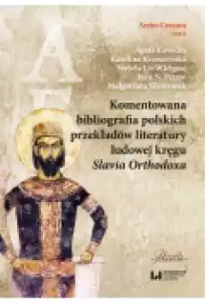 Komentowana bibliografia polskich przekładów literatury ludowej kręgu Slavia Orthodoxa Książki Ebooki