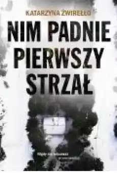 Nim padnie pierwszy strzał Książki Ebooki