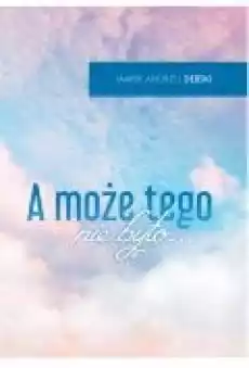 A może tego nie było Książki Ebooki