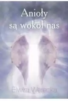 Anioły są wokół nas Książki Ebooki