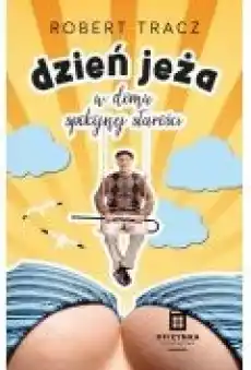 Dzień jeża w domu spokojnej starości Książki Literatura obyczajowa