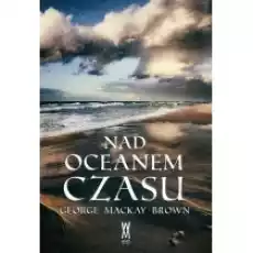 Nad oceanem czasu Książki Literatura piękna