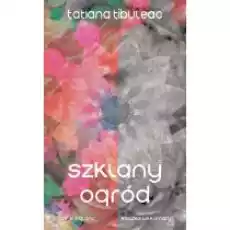 Szklany ogród Książki Literatura piękna