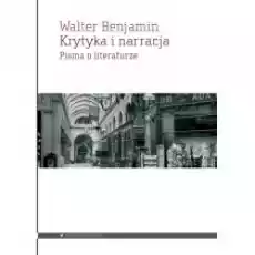 Krytyka i narracja Pisma o literaturze Książki Nauki humanistyczne