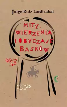 Mity wierzenia i obyczaje Basków wyd 2 Książki Religia