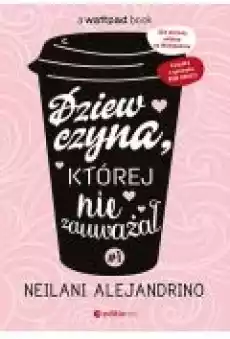 Dziewczyna której nie zauważał Tom 1 Książki Literatura obyczajowa