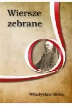 Wiersze zebrane Władysław Bełza Książki PoezjaDramat