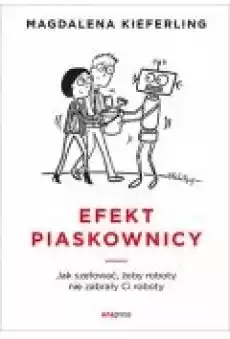 Efekt piaskownicy Jak szefować żeby roboty nie zabrały ci roboty Książki Ebooki