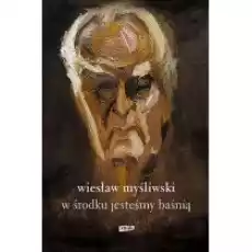 W środku jesteśmy baśnią Mowy i rozmowy Książki Biograficzne