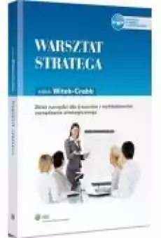 Warsztat stratega Zbiór narzędzi dla trenerów i wykładowców zarządzania strategicznego Książki Ebooki