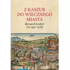 Z Kaszub do Wiecznego Miasta Książki Historia