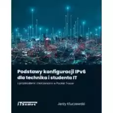 Podstawy konfiguracji IPv6 Książki Nauki ścisłe