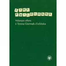 Etre philologue Mélanges offerts Teresa GiermakZielińska Książki Podręczniki i lektury