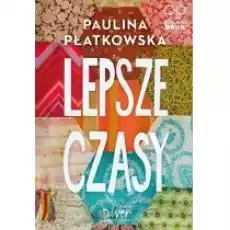 Lepsze czasy Książki Literatura obyczajowa