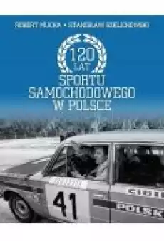 120 lat sportu samochodowego w Polsce Książki Ebooki