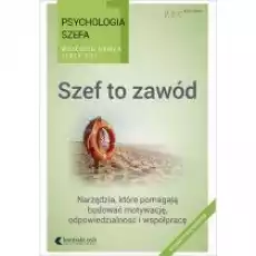 Psychologia szefa Szef to zawód Książki Biznes i Ekonomia