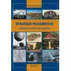 Bydgoskie Przedmieście Toruńskie przedmieścia sprzed lat Książki Kultura i sztuka