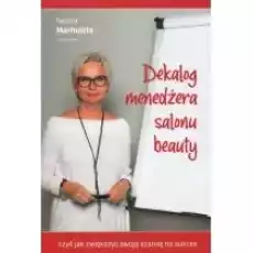 Dekalog menedżera salonu beauty Książki Biznes i Ekonomia