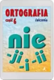 Ortografia Ćwiczenia Pisownia wyrazów łączna i rozdzielna Pisownia wyrazów zakończonych na i ii ji Książki Ebooki