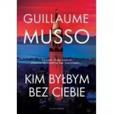 Kim byłbym bez Ciebie Książki Literatura obyczajowa