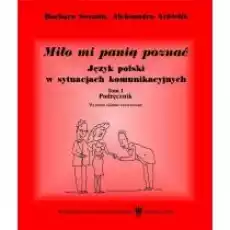 Miło mi panią poznać Język polski w sytuacjach komunikacyjnych Podręcznik Tom 1 Książki Nauka jezyków