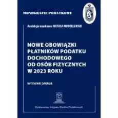 Nowe obowiązki płatników podatku dochodowego od osób fizycznych w 2023 roku Książki Prawo akty prawne