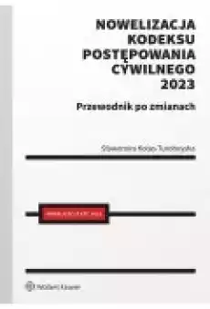 Nowelizacja Kodeksu postępowania cywilnego 2023 r Przewodnik po zmianach Książki Ebooki