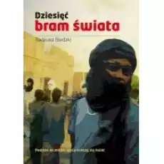 Dziesięć bram świata Książki Literatura podróżnicza