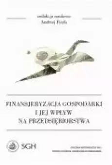 Finansjeryzacja gospodarki i jej wpływ na przedsiębiorstwa Książki Ebooki