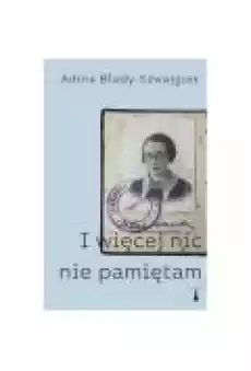 I więcej nic nie pamiętam Książki Biograficzne