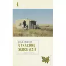 Utracone serce Azji Książki Literatura podróżnicza