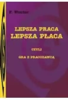 Lepsza praca lepsza płaca czyli gra z pracodawcą Książki Ebooki